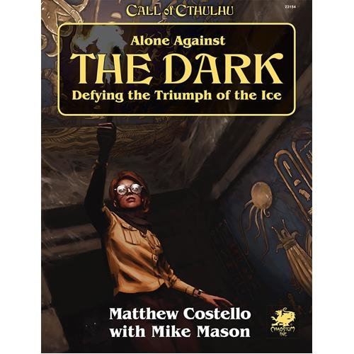 Call of Cthulhu 7th Edition: Alone Against the
Dark