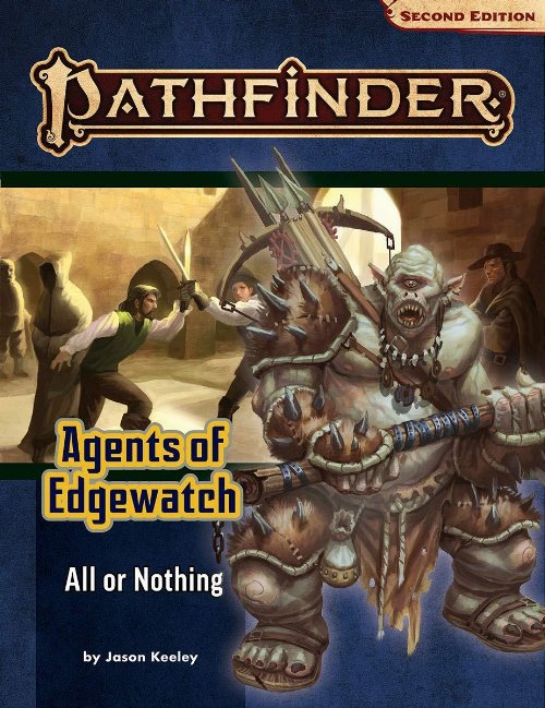 Pathfinder Roleplaying Game - Adventure Path: All or
Nothing (Agents of Edgewatch 3 of 6) (P2)