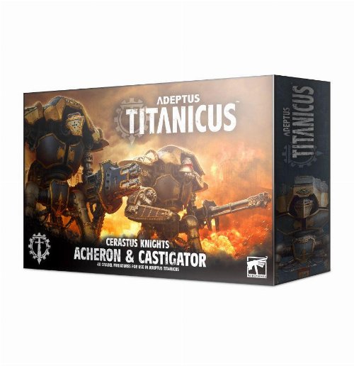 Adeptus Titanicus - Cerastus Knights: Acheron &
Castigator