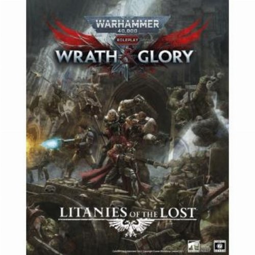 Warhammer 40000 Roleplay - Wrath and Glory: Litanies
of the Lost