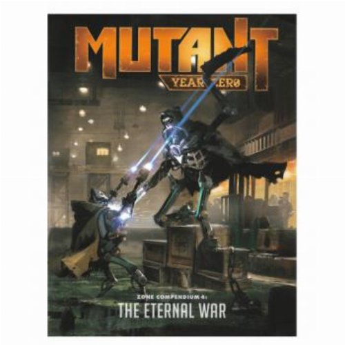 Mutant: Year Zero RPG - Compendium 4: The Eternal
War