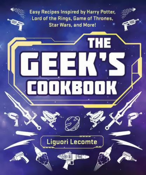 The Geek's Βιβλίο Συνταγών: Easy Recipes Inspired by
Harry Potter, Lord of the Rings, Game of Thrones, Star Wars, and
More!