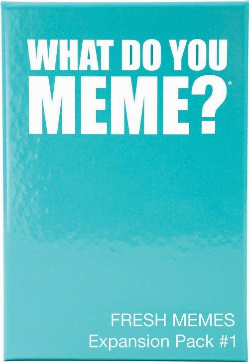 Expansion What Do You Meme? - Fresh
Memes