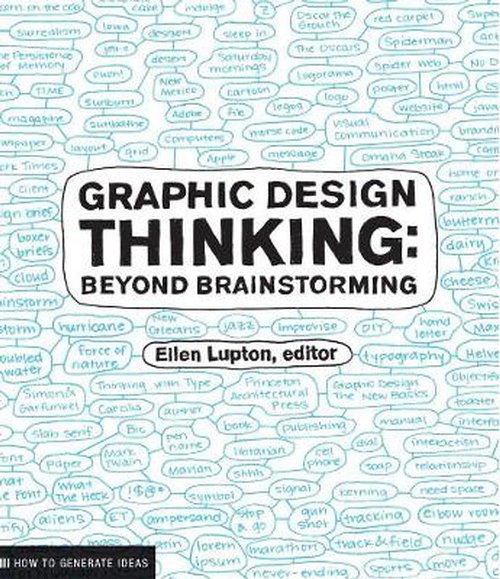 Graphic Design Thinking: Beyond
Brainstorming