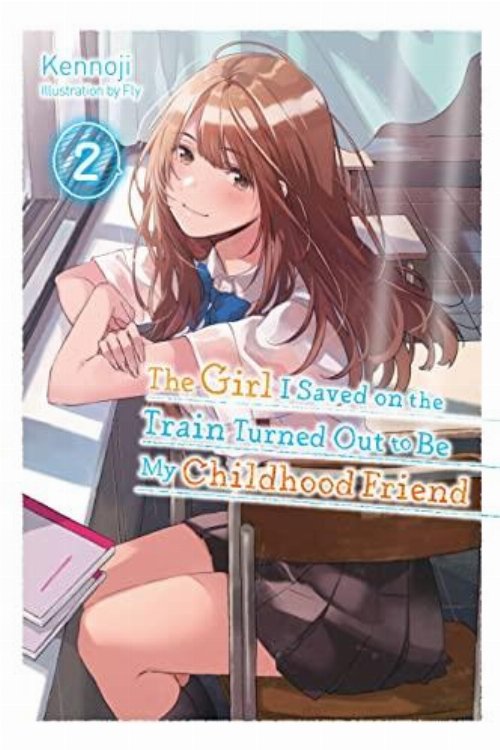 The Girl I Saved On The Train Turned Out To Be
My Childhood Friend Vol. 2
