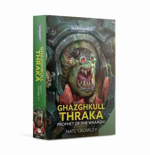 Warhammer 40000 - Ghazghkull Thraka: Prophet of
the Waaagh! (HC)