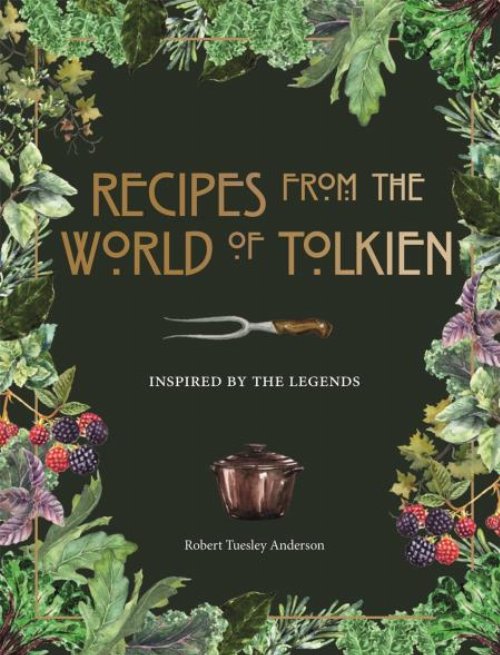 Recipes from the World of Tolkien: Inspired by
the Legends (Cookbook)