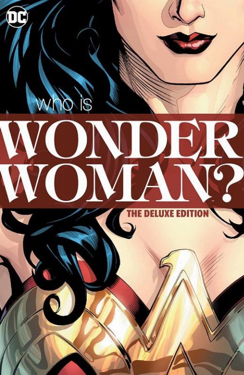 Σκληρόδετος Τόμος Who Is Wonder Woman? The Deluxe
Edition HC