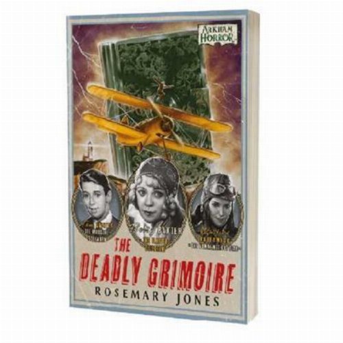 The Deadly Grimoire: An Arkham Horror
Novel