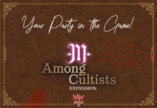 Expansion Among Cultists: Your Party in the
Game!