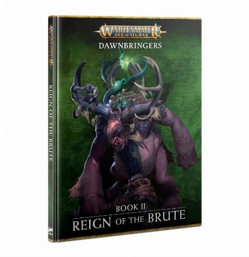 Warhammer Age of Sigmar - Dawnbringers: Book 2 Reign
of the Brute