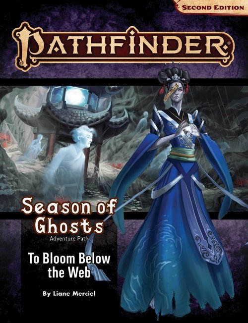 Pathfinder Roleplaying Game - Adventure Path: To Bloom
Below the Web (Season of Ghosts 4 of 4)