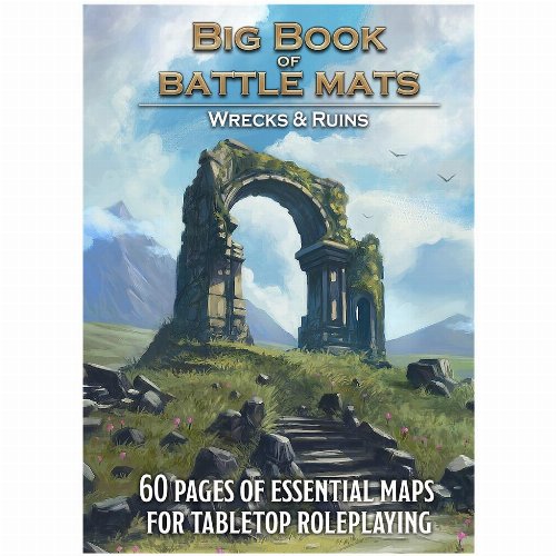 Big Book of Battle Mats - Wilds, Wrecks &
Ruins