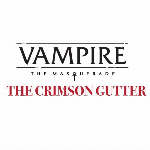 Vampire: The Masquerade 5th Edition - The Crimson
Gutter