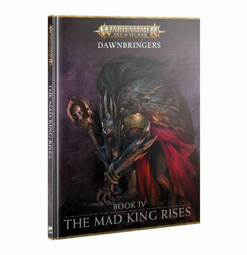 Warhammer Age of Sigmar - Dawnbringers: Book 4 The Mad
King Rises