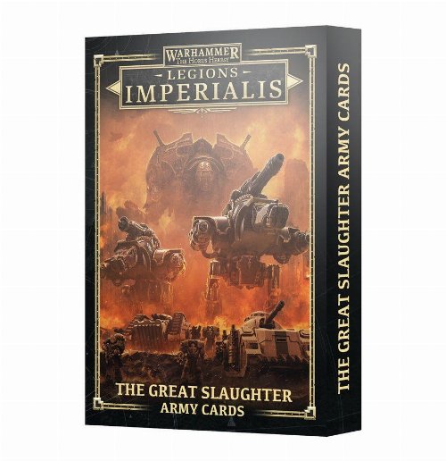 Warhammer: The Horus Heresy - Legions Imperialis: The
Great Slaughter Army Cards