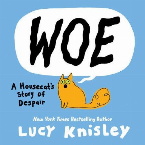 Σκληρόδετος Τόμος Woe: A Housecat's Story Of
Despair