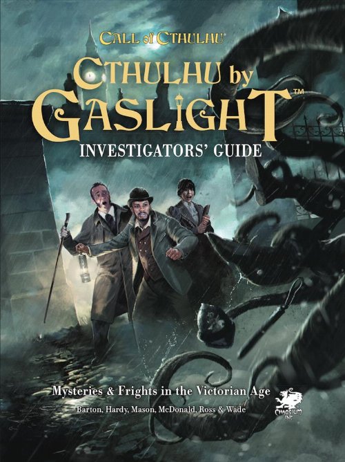 Call of Cthulhu 7th Edition - Cthulhu by
Gaslight: Investigator's Guide