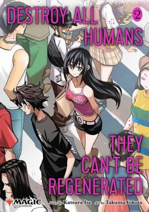 Τόμος Manga Destroy All Humans They Can't Be
Regenerated Vol. 02 (Περιέχει Magic: The Gathering Promo
Κάρτα)
