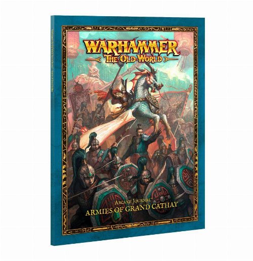 Warhammer: The Old World - Arcane Journal: Armies of
Grand Cathay