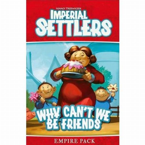 Imperial Settlers: Why Can't We Be Friends
(Expansion)